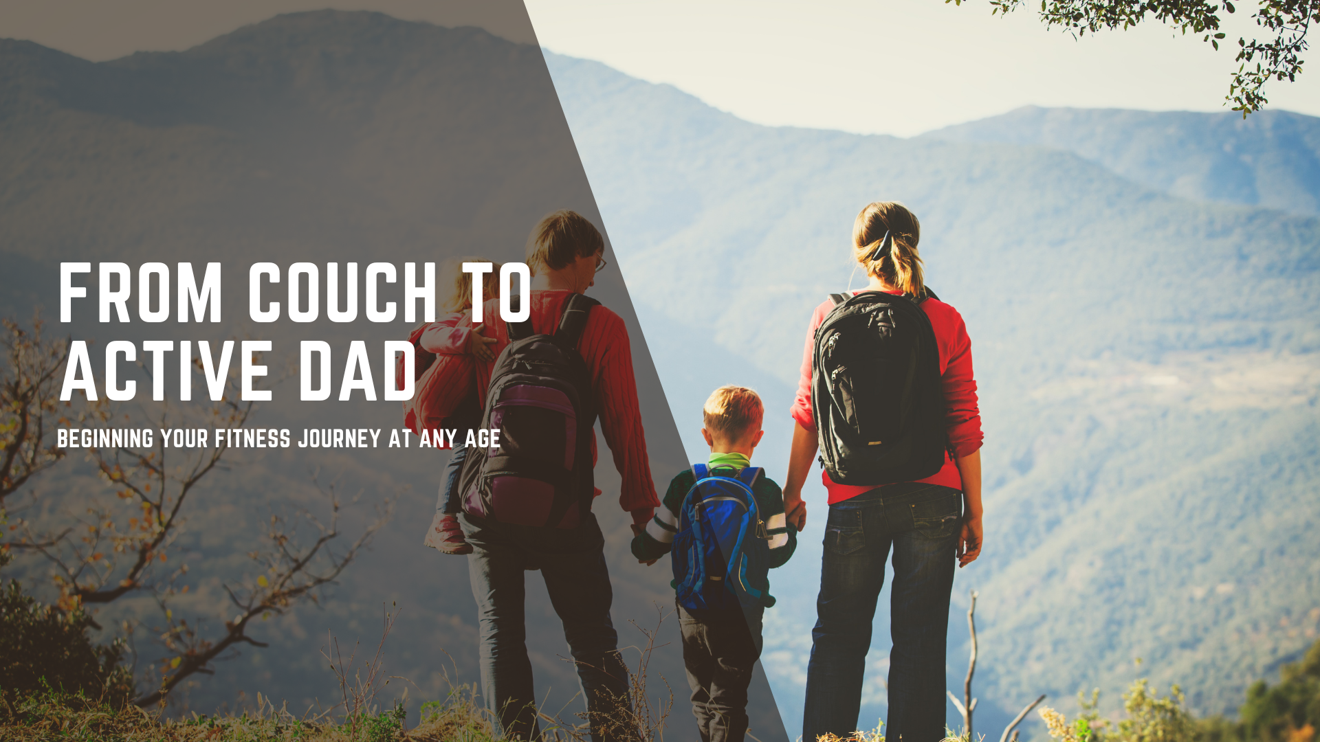 Couch to Active Dad: Beginning Your Fitness Journey at Any Age