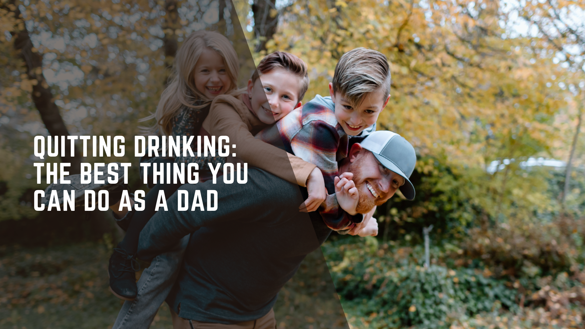 Dads Quit Drinking: The Best Thing You Can Do!