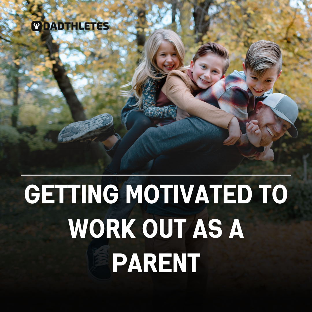 Getting Motivated to Work out as a Parent