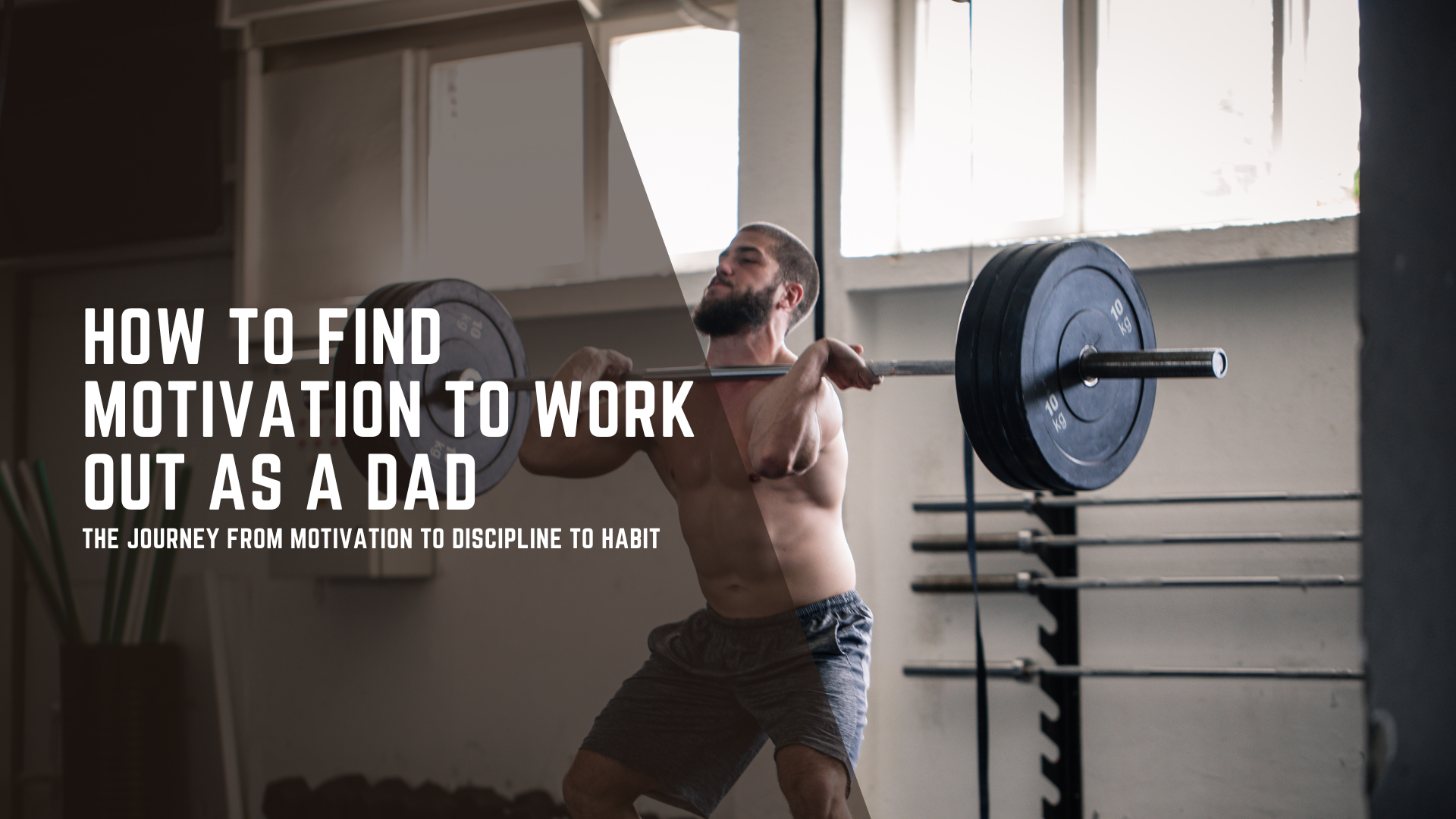 How To Find Motivation To Work Out As a Dad