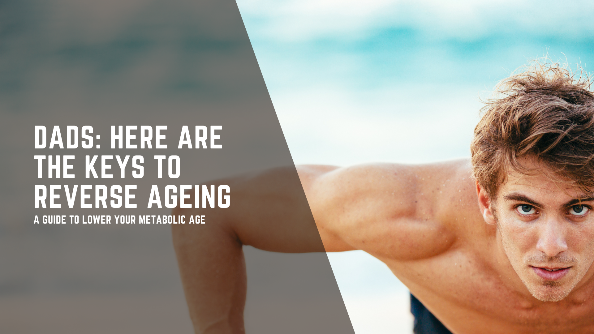 Dads: Here's How To Age Backwards