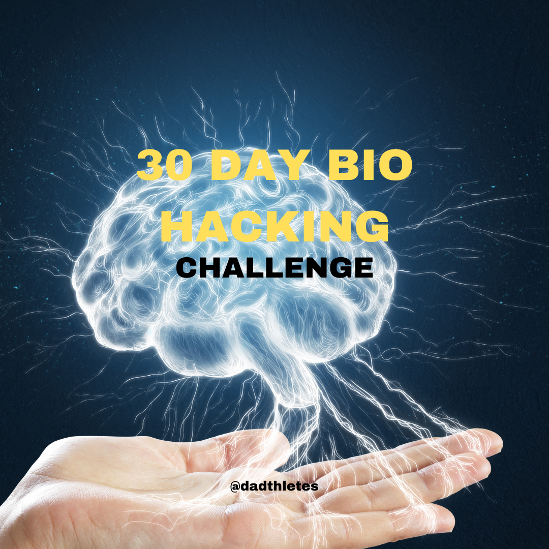 30-Day Dadthlete Biohacking Challenge